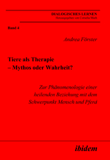 Tiere als Therapie &ndash; Mythos oder Wahrheit? - Andrea F&ouml;rster