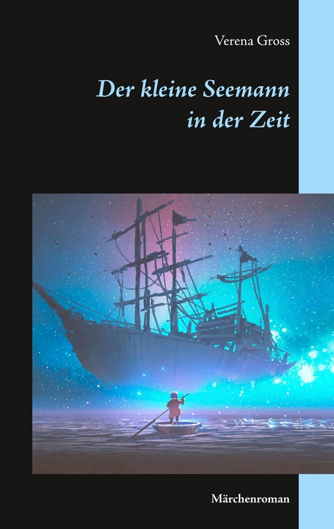 Der kleine Seemann in der Zeit - Verena Gross