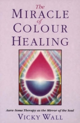 The Miracle of Colour Healing - Wall, Vicky
