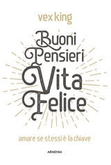 Buoni pensieri, vita felice - Vex King