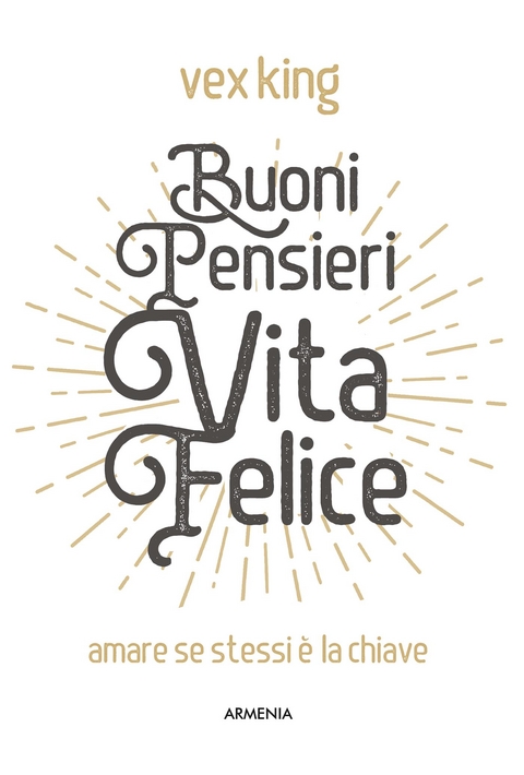 Buoni pensieri, vita felice - Vex King