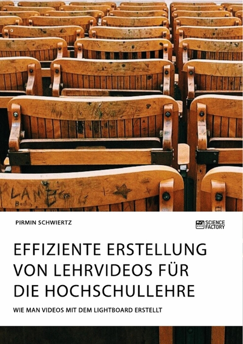 Effiziente Erstellung von Lehrvideos f&uuml;r die Hochschullehre. Wie man Videos mit dem Lightboard erstellt - Pirmin Schwiertz