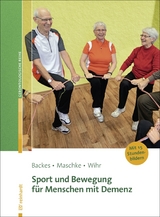 Sport und Bewegung für Menschen mit Demenz - Birgit Backes, Matthias Maschke, Uschi Wihr