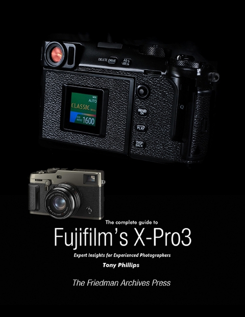 Complete Guide to Fujifilm's X-Pro3 -  Tony Phillips