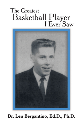 The Greatest Basketball Player I Ever Saw