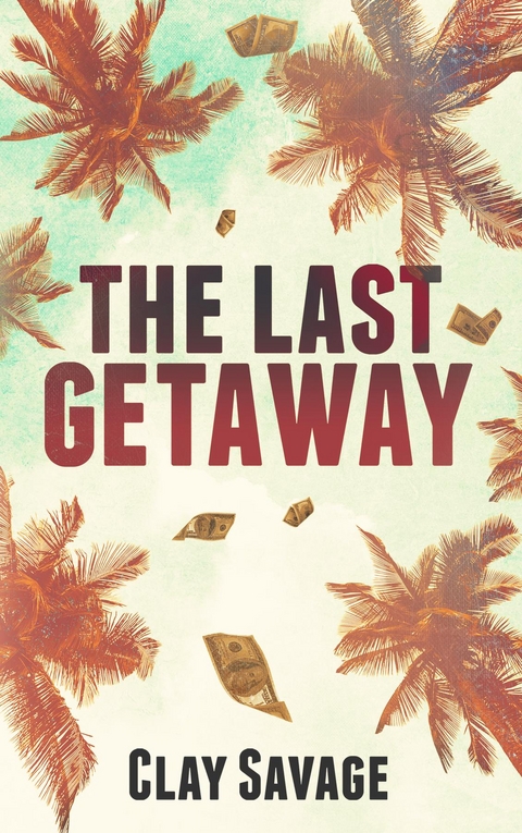 The Last Getaway - Clay Savage