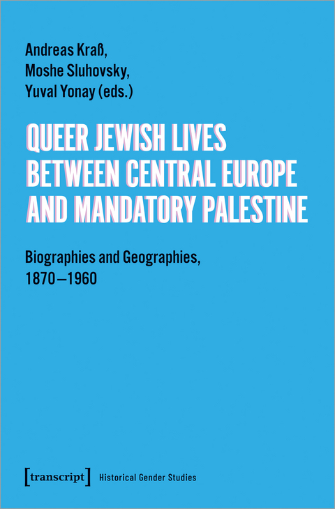 Queer Jewish Lives Between Central Europe and Mandatory Palestine - 