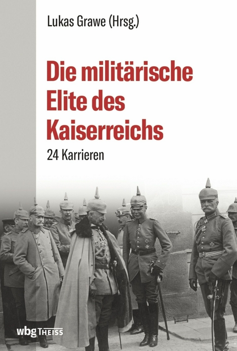Die milit&auml;rische Elite des Kaiserreichs - 