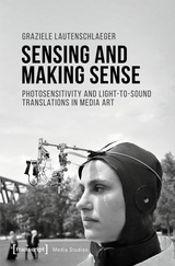 Sensing and Making Sense - Graziele Lautenschlaeger
