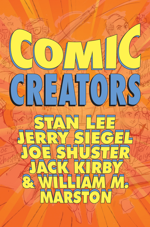 Orbit: Comic Creators: Stan Lee, Jerry Siegel, Joe Shuster, Jack Kirby & William M. Marston - Jon Judy