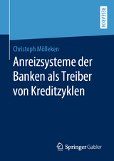 Anreizsysteme der Banken als Treiber von Kreditzyklen - Christoph M&ouml;lleken