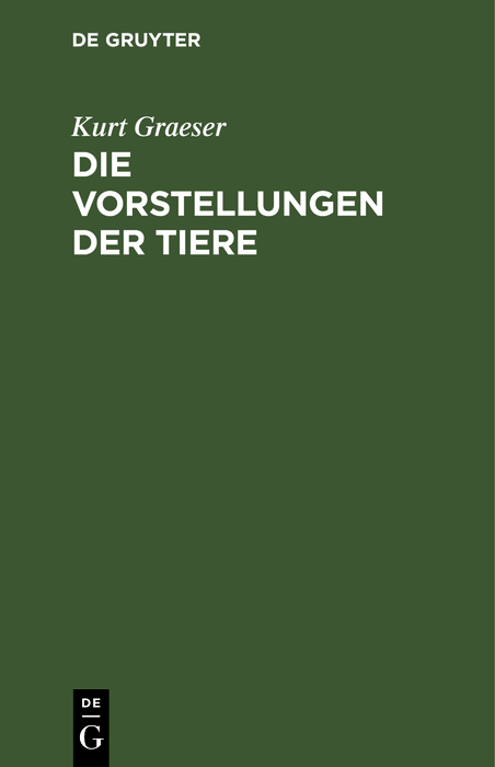 Die Vorstellungen der Tiere - Kurt Graeser