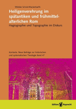 Heiligenverehrung im spätantiken und frühmittelalterlichen Rom