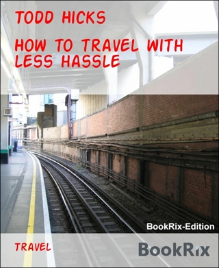 How to travel with less hassle