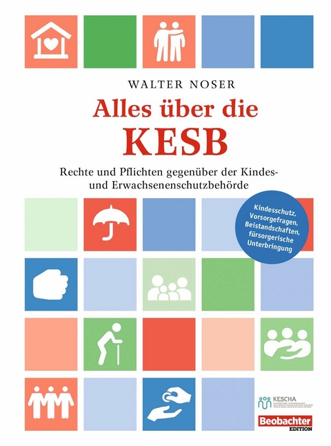 Alles &uuml;ber die KESB - Walter Noser