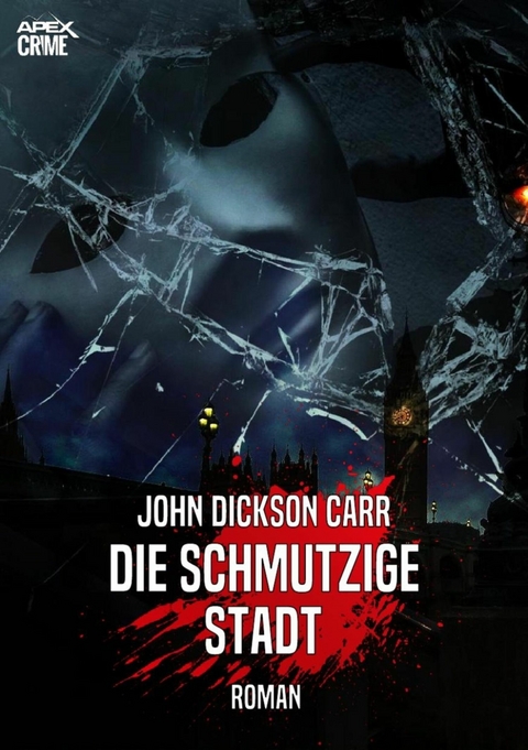 DIE SCHMUTZIGE STADT - John Dickson Carr