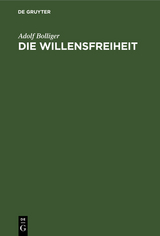 Die Willensfreiheit - Adolf Bolliger