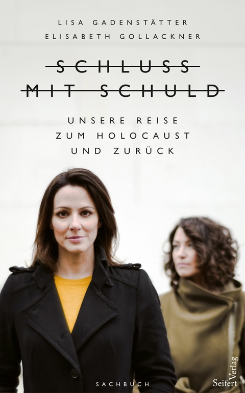 Schluss mit Schuld - Lisa Gadenst&auml;tter, Elisabeth Gollackner