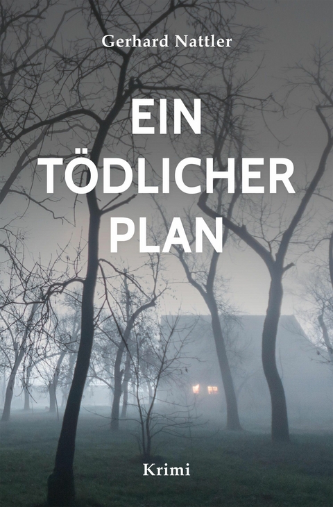 Ein t&ouml;dlicher Plan - Gerhard Nattler