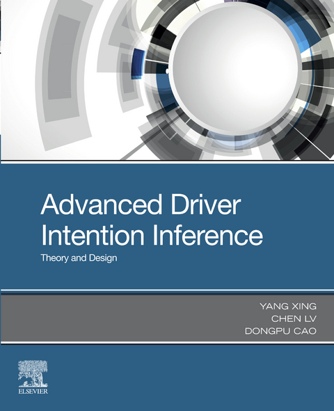 Advanced Driver Intention Inference -  Dongpu Cao,  Chen Lv,  Yang Xing