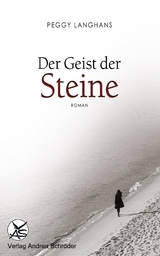 Der Geist der Steine - Peggy Langhans