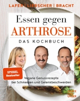Essen gegen Arthrose -  Johann Lafer,  Dr. med. Petra Bracht,  Roland Liebscher-Bracht