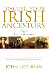 Tracing Your Irish Ancestors 5th Edition -  John Grenham