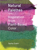 Natural Palettes -  Sasha Duerr