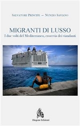 Migranti di lusso. Mediterraneo crocevia di viandanti - Salvatore Principe, Nunzio Saviano