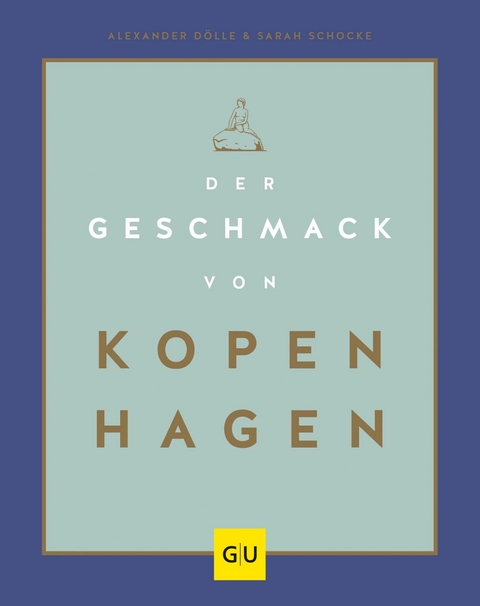 Der Geschmack von Kopenhagen - Sarah Schocke, Alexander D&ouml;lle