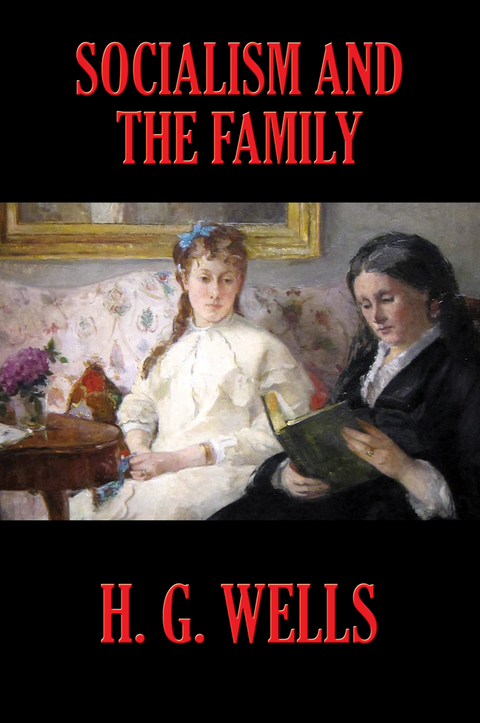 Socialism and the Family - H. G. Wells