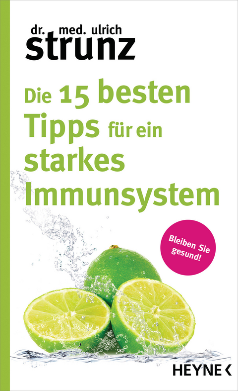 Die 15 besten Tipps f&uuml;r ein starkes Immunsystem - Ulrich Strunz