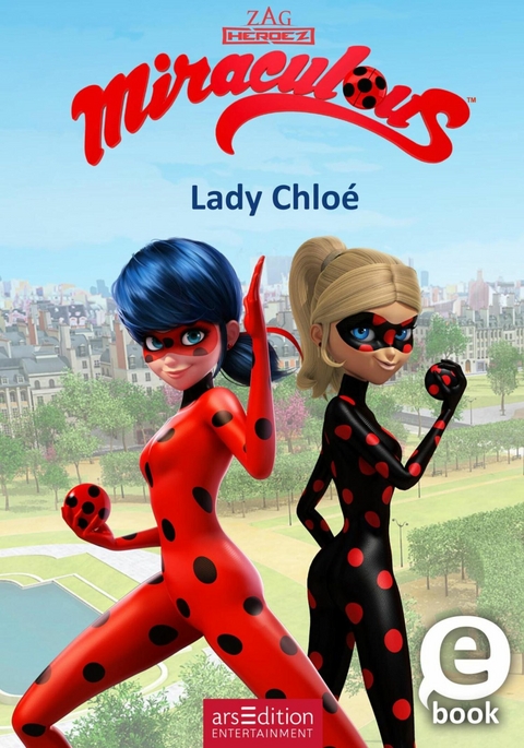 Miraculous - Lady Chlo&eacute; (Miraculous 8) - 