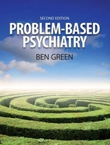 Problem Based Psychiatry - Green, Ben; Chambers, Steph
