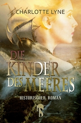 Die Kinder des Meeres - Charlotte Lyne