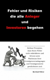 Fehler und Risiken die alle Anleger und Investoren begehen - Bernhard F&uuml;hrer