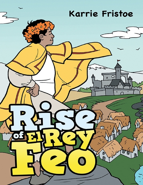 Rise of El Rey Feo -  Karrie Fristoe