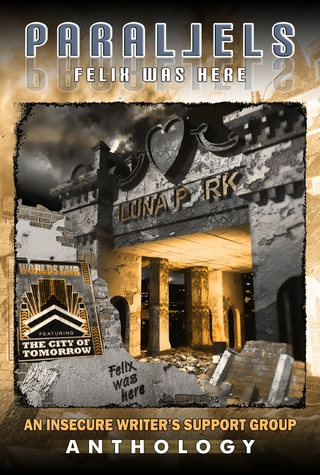 9781939844200 Parallels: Felix Was Here