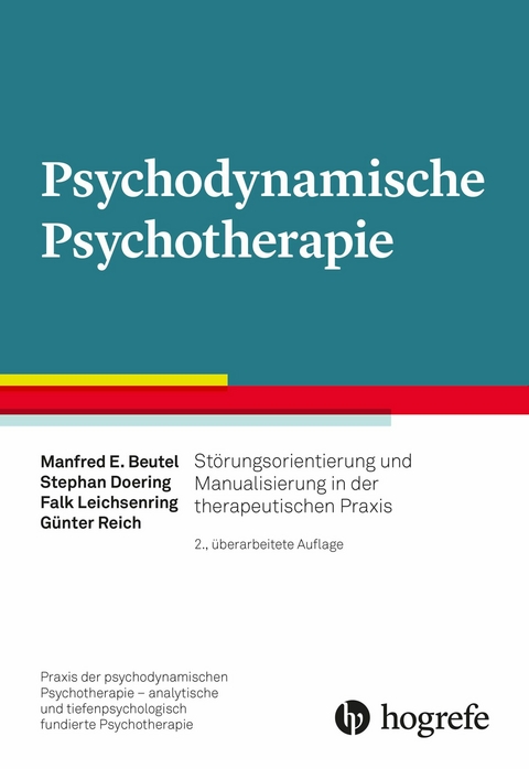 Psychodynamische Psychotherapie - Manfred E. Beutel, Stephan Doering, Falk Leichsenring, G&uuml;nter Reich