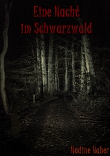 Eine Nacht im Schwarzwald - Nadine Huber
