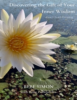 Discovering the Gift of Your Inner Wisdom -  Bebe Simon,  Rosa Zubizarreta