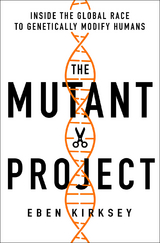 The Mutant Project - Eben Kirksey