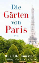 Die G&auml;rten von Paris - Murielle Rousseau