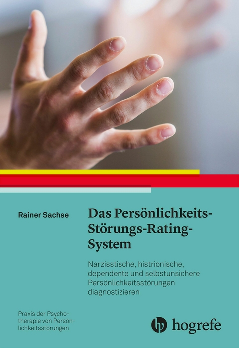 Das Pers&ouml;nlichkeits-St&ouml;rungs-Rating-System - Rainer Sachse