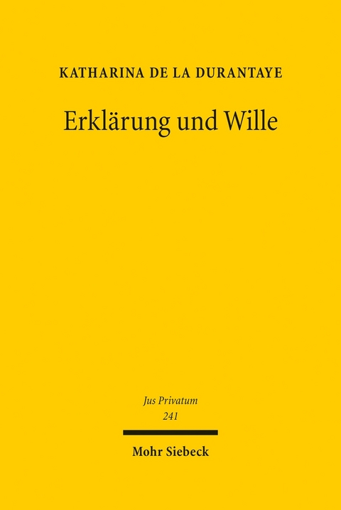 Erkl&auml;rung und Wille -  Katharina de la Durantaye
