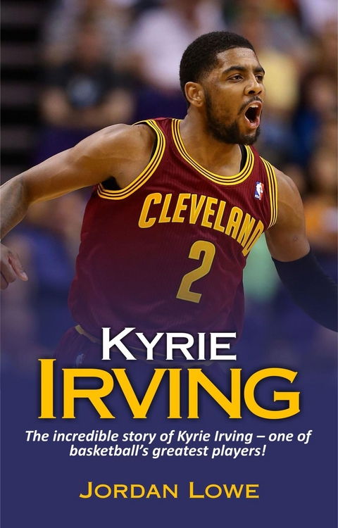 Kyrie Irving - Jordan Lowe