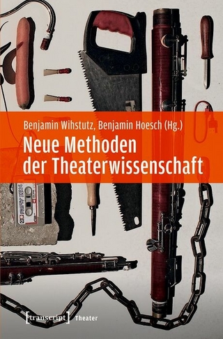 Neue Methoden der Theaterwissenschaft