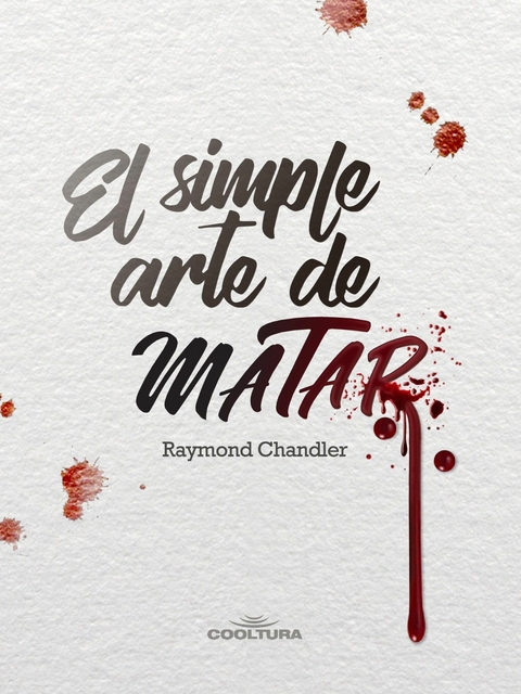 El simple arte de matar - Raymond Chandler