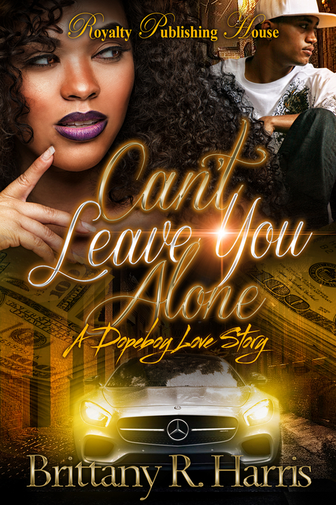 Can't Leave You Alone - Brittany R. Harris