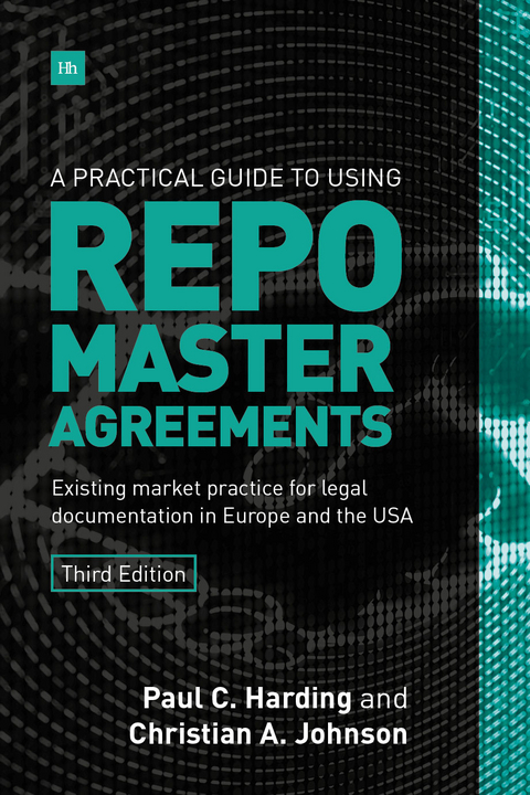A Practical Guide to Using Repo Master Agreements - Paul Harding, Christian Johnson